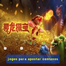 jogos para apostar centavos